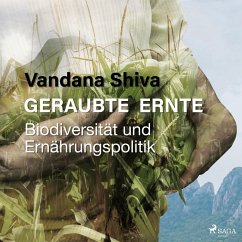 Geraubte Ernte - Biodiversität und Ernährungspolitik (Ungekürzt) (MP3-Download) - Shiva, Vandana