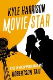 Kyle Harrison Movie Star (Kyle in Hollywood, #1) (eBook, ePUB)