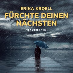 Fürchte Deinen Nächsten - Frauenkrimi (Ungekürzt) (MP3-Download) - Kroell, Erika