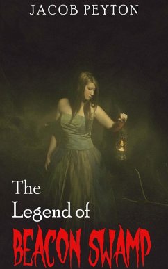 The Legend of Beacon Swamp (eBook, ePUB) - Peyton, Jacob