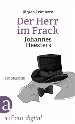 Der Herr im Frack. Johannes Heesters (eBook, ePUB) - Trimborn, Jürgen