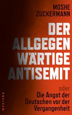 Der allgegenwärtige Antisemit (eBook, ePUB) - Zuckermann, Moshe