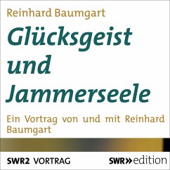 Glücksgeist und Jammerseele (MP3-Download) - Baumgart, Reinhard
