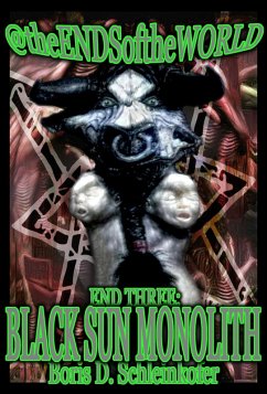 End Three: Black Sun Monolith (@TheEndsOfTheWorld, #3) (eBook, ePUB) - Schleinkofer, Boris D.
