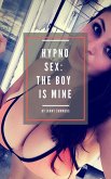 Hypno Sex: The Boy Is Mine (eBook, ePUB)