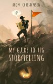 My Guide to RPG Storytelling (My Storytelling Guides, #1) (eBook, ePUB)
