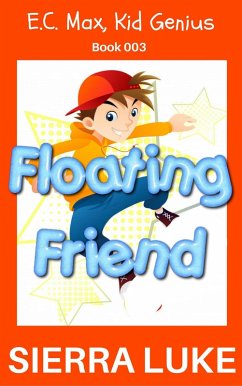 Cover Floating Friend (E.C. Max, Kid Genius, #3) (eBook, ePUB)