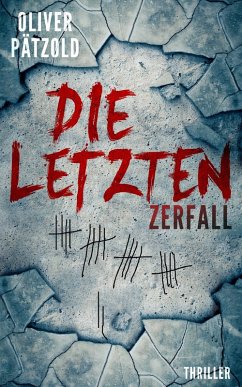 Die Letzten: Zerfall (eBook, ePUB) - Pätzold, Oliver