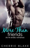 More Than Friends: M/M Erotic Romance (Evan and Eric Gay Romance Saga, #4) (eBook, ePUB) More Than Friends: M/M Erotic Romance (Evan and Eric Gay Romance Saga, #4) (eBook, ePUB)