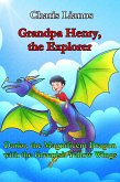 Grandpa Henry, the Explorer: Darko, the Magnificent Dragon with the Greenish Yellow Wings (Grandpa Henry, the Explorer., #2) (eBook, ePUB)