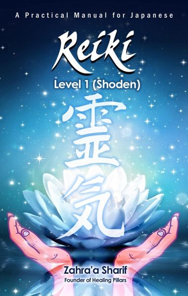 Practical Manual for Traditional Japanese Reiki Level 1 (Shoden) (eBook, ePUB)