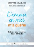 L'amour En Moi M'a Guérie (eBook, ePUB) L'amour En Moi M'a Guérie (eBook, ePUB)
