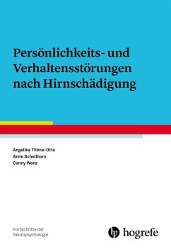 Persönlichkeits- und Verhaltensstörungen nach Hirnschädigung (eBook, PDF) - Schellhorn, Anne; Thöne-Otto, Angelika; Wenz, Conny