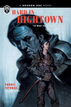 Dragon Age: Hard in Hightown (eBook, ePUB) - Tethras, Varric; Kirby, Mary