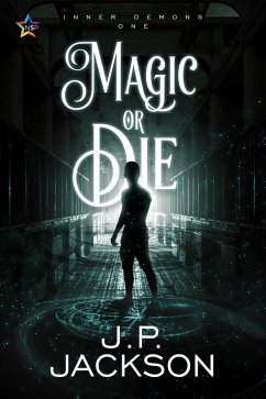 Magic or Die (Inner Demons, #1) (eBook, ePUB) - Jackson, J. P.