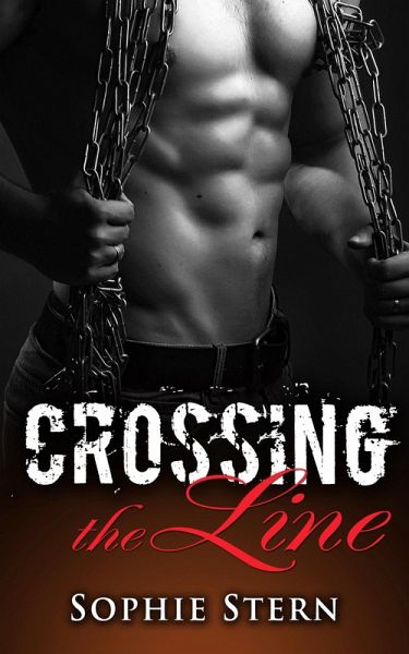 Crossing the Line (Anchored, #6) (eBook, ePUB) Crossing the Line (Anchored, #6) (eBook, ePUB)