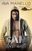 Cam (Wounded Heroes, #2) (eBook, ePUB) Cam (Wounded Heroes, #2) (eBook, ePUB)