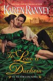 To Love a Duchess (eBook, ePUB) To Love a Duchess (eBook, ePUB)