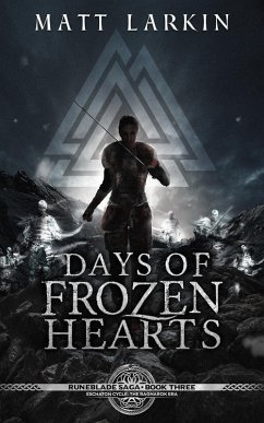 Days of Frozen Hearts (Runeblade Saga, #3) (eBook, ePUB) - Larkin, Matt