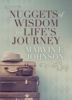 Nuggets of Wisdom for Life's Journey - Johnson, Marvin E.