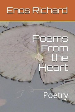 Poems from the Heart: Poetry - Richard, Enos