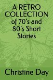 A RETRO COLLECTION OF 70's and 80's Short Stories