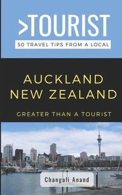 Greater Than a Tourist- Auckland New Zealand - Tourist, Greater Than a; Anand, Changali