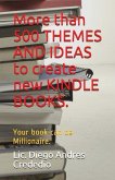 More than 500 THEMES AND IDEAS to create new KINDLE BOOKS.