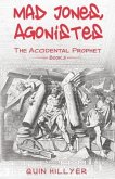 Mad Jones, Agonistes (The Accidental Prophet Book 3)