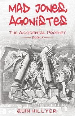 Mad Jones, Agonistes (The Accidental Prophet Book 3) - Hillyer, Quin