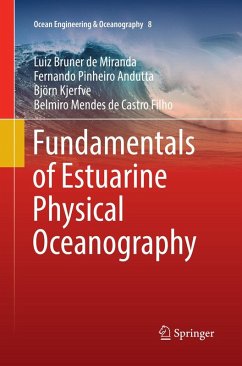 Fundamentals of Estuarine Physical Oceanography - Bruner de Miranda, Luiz;Andutta, Fernando Pinheiro;Kjerfve, Björn