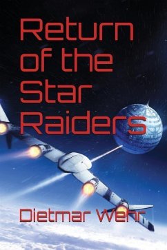 Return of the Star Raiders - Wehr, Dietmar Arthur