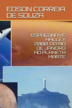 Espaçonave Halley 2000, Do Rio de Janeiro Ao Planeta Marte - Correia de Souza, Edson