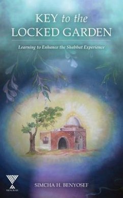 Key to the Locked Garden: Learning to Enhance the Shabbat Experience - Benyosef, Simcha H.