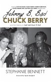 Johnny B. Bad: Chuck Berry and the Making of Hail! Hail! Rock 'n' Roll