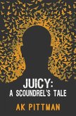 Juicy: A Scoundrel's Tale