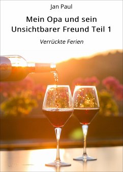 Mein Opa und sein Unsichtbarer Freund Teil 1 (eBook, ePUB) - Paul, Jan