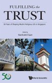 Fulfilling the Trust: 50 Years of Shaping Muslim Religious Life in Singapore