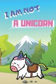 I am not a Unicorn: Bedtime Story Book