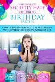 Why Parents Secretly Hate Children's Birthday Parties