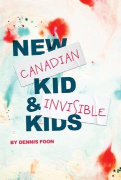 New Canadian Kid / Invisible Kids: Second Edition - Foon, Dennis