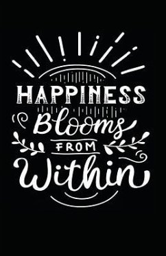 Happiness Blooms from Within - Journals, Myfreedom