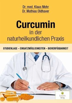 Curcumin in der naturheilkundlichen Praxis - Mohr, Klaus;Oldhaver, Mathias