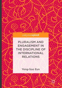 Pluralism and Engagement in the Discipline of International Relations - Eun, Yong-Soo