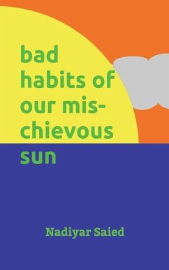bad habits of our mischievous sun - Saied, Nadiyar