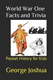 World War One Facts and Trivia: Pocket History for Kids