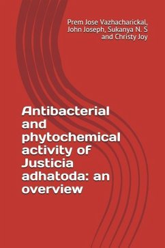 Antibacterial and phytochemical activity of Justicia adhatoda: an overview - Joseph, John; N. S., Sukanya; Joy, Christy