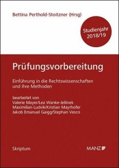 Einführung in die Rechtswissenschaften und ihre Methoden - Prüfungsvorbereitung - Studienjahr 2018/19 - Perthold-Stoitzner, Bettina