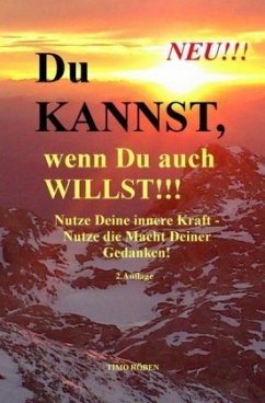 Du KANNST,wenn Du auch WILLST!!! - Röben, Timo