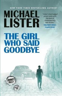 The Girl Who Said Goodbye: A Jimmy Riley Novel - Lister, Michael